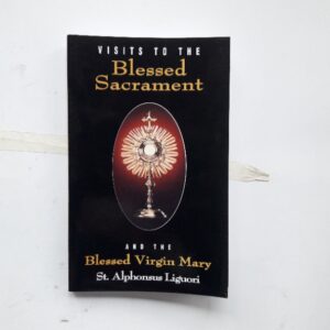 Visits to the Blessed Sacrament by St. Alphonsus Liguori