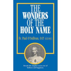 The Wonders of the Holy Name by Paul O'Sullivan O.P.