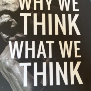 Why We Think What We Think - by Dan Leroy (Paperback)